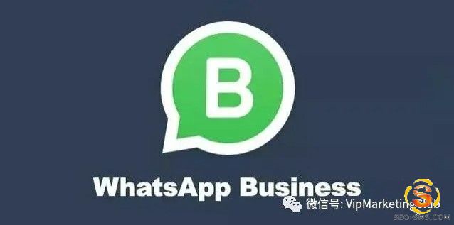 WhatsApp商业版business WhatsApp客户开发 